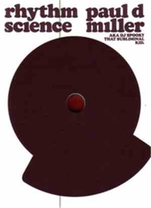 DJ Spooky That Subliminal Kid - Rhythm Science: Excerpts And Allegories From The Sub Rosa Archives