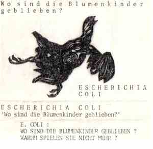 Escherichia Coli - Wo Sind Die Blumenkinder Geblieben?
