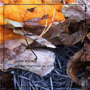 Jimmy Fischer - deCONSTRUCTION No. 2 