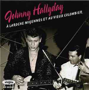 Johnny Hallyday - A La Roche Migennes Et Au Vieux Colombier