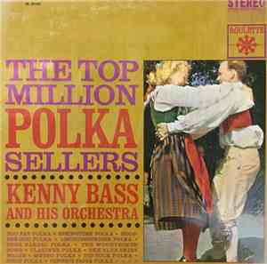 Kenny Bass & His Polka Poppers - The Top Million Polka Sellers