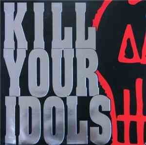 Kill Your Idols - No Gimmicks Needed