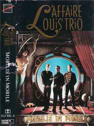 L'Affaire Louis Trio - Mobilis In Mobile