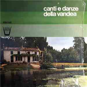 Les Joyeux Vendéens - Canti E Danze Della Vandea