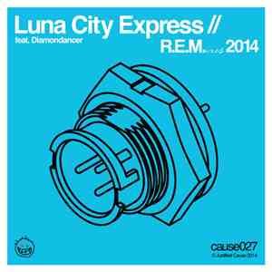 Luna City Express Feat. Diamondancer - R.E.M.ixes 2014
