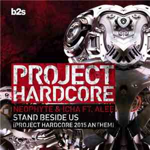Neophyte & Icha Feat. Alee - Stand Beside Us (Project Hardcore 2015 Anthem)