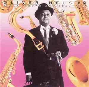 Oliver Nelson - Black Brown And Beautiful