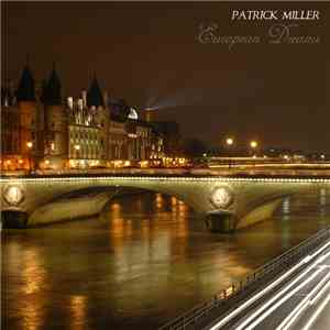 Patrick Miller  - European Dreams