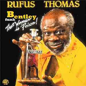 Rufus Thomas - That Woman Is Poison!