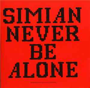 Simian - Never Be Alone