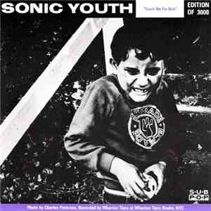 Sonic Youth / Mudhoney - Touch Me I'm Sick / Halloween