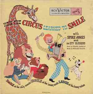 Spike Jones And His City Slickers - How The Circus Learned To Smile