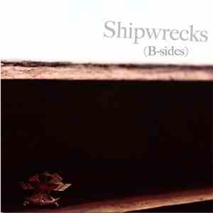 Stairs To Nowhere - Shipwrecks (B​-​sides & Rarities)