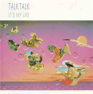 Talk Talk - It's My Life