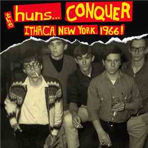 The Huns  - ...Conquer Ithaca, New York 1966!