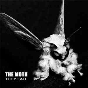 The Moth  - They Fall