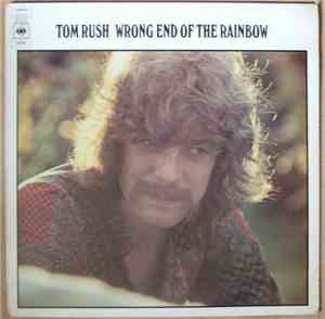 Tom Rush - Wrong End Of The Rainbow