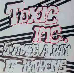 Toxic Inc.  - 5 Times A Day