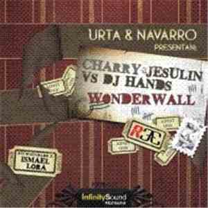 Urta & Navarro Present Charry And Jesulin Vs DJ Hands  - Wonderwall