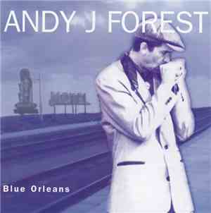Andy J. Forest - Blue Orleans