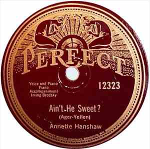 Annette Hanshaw - Ain't He Sweet / It All Depends On You