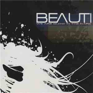 Beauti  - We Are Glow In The Dark