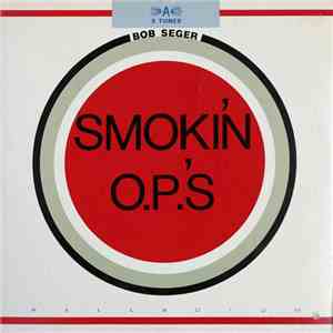 Bob Seger - Smokin' O.P.'S