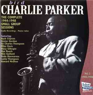Charlie Parker - The Complete 1944-1948 Small Group Sessions, Vol 2 1945-1946