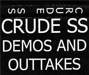 Crude SS - Demos And Outtakes
