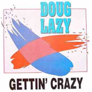Doug Lazy - Doug Lazy Gettin' Crazy