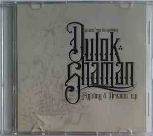 Dulok Shaman - Fighting 4 Dreams E.P.