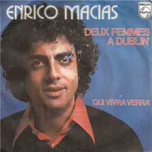 Enrico Macias - Deux Femmes A Dublin / Qui Vivra Verra