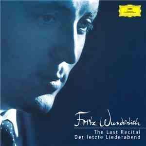 Fritz Wunderlich - The Last Recital / Der Letzte Liederabend