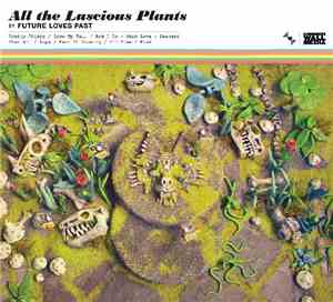 Future Loves Past - All The Luscious Plants