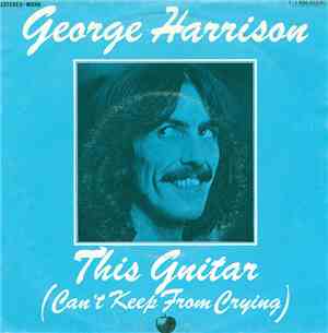 George Harrison - This Guitar (Can't Keep From Crying)