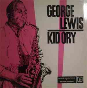 George Lewis , Kid Ory - George Lewis - Kid Ory