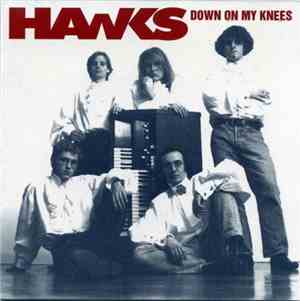 Hawks  - Down On My Knees