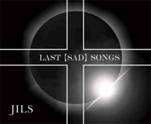 JILS - Last【Sad】Songs