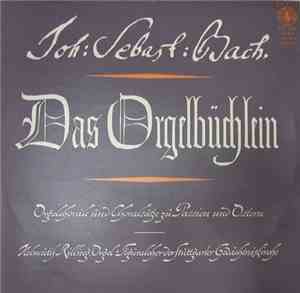 Johann Sebastian Bach - Das Orgelbüchlein, Orgelchoräle Und Choralsätze Zu  ...