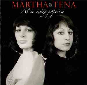 Martha & Tena - Ať Se Múzy Poperou ... A Dalších 23 Hitů