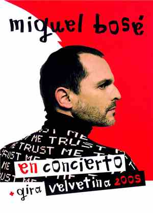 Miguel Bosé - En Concierto + Gira Velvetina 2005