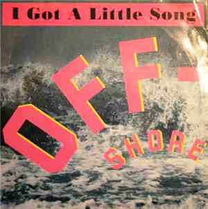 Off-Shore - I Got A Little Song