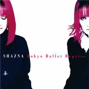 Shazna - Tokyo Ballet Reprise