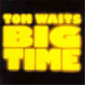 Tom Waits - Big Time