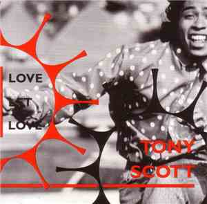 Tony Scott - Love Let Love