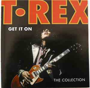 T•Rex - Get It On - The Collection