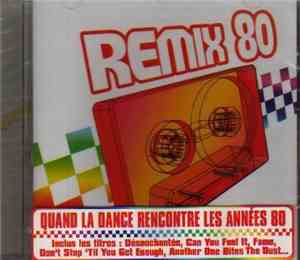 Various - Remix 80 (Quand La Dance Rencontre Les Années 80)