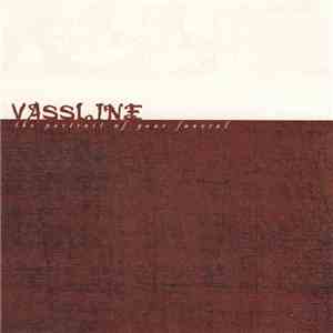 Vassline - The Portrait Of Your Funeral