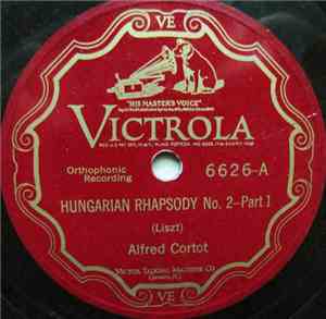 Alfred Cortot - Hungarian Rhapsody No.2 - Part 1 / Hungarian Rhapsody No.2  ...