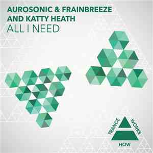 Aurosonic & Frainbreeze And Katty Heath - All I Need